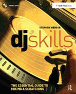DJ Skills : The essential guide to Mixing and Scratching - Stephen Webber