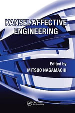 Kansei/Affective Engineering : Systems Innovation Book Series - Mitsuo Nagamachi