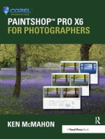 PaintShop Pro X6 for Photographers - Ken  McMahon
