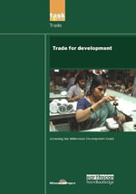 UN Millennium Development Library : Trade in Development - UN Millennium Project