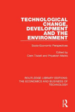 Technological Change, Development and the Environment : Socio-Economic Perspectives - Clem Tisdell