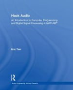 Hack Audio : An Introduction to Computer Programming and Digital Signal Processing in MATLAB - Eric Tarr