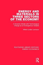 Energy and Materials in Three Sectors of the Economy : A Dynamic Model with Technological Change as an Endogenous Variable - Alfred Linden Levinson