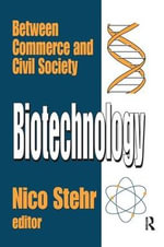 Biotechnology : Between Commerce and Civil Society - Nico Stehr
