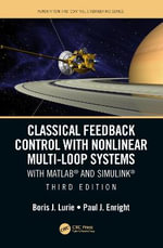 Classical Feedback Control with Nonlinear Multi-Loop Systems : With MATLAB® and Simulink®, Third Edition - Boris J.  Lurie