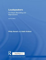 Loudspeakers : For Music Recording and Reproduction - Philip Newell