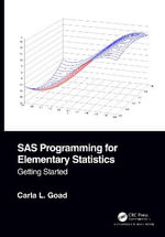 SAS Programming for Elementary Statistics : Getting Started - Carla L. Goad