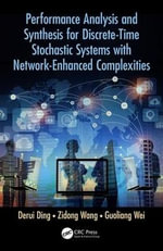 Performance Analysis and Synthesis for Discrete-Time Stochastic Systems with Network-Enhanced Complexities - Derui Ding
