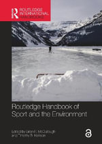 Routledge Handbook of Sport and the Environment : Routledge International Handbooks - Brian P. McCullough