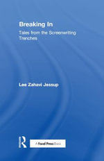 Breaking In : Tales from the Screenwriting Trenches - Lee Jessup