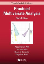 Practical Multivariate Analysis : Chapman & Hall/CRC Texts in Statistical Science - Abdelmonem Afifi