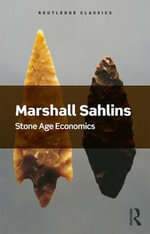 Stone Age Economics : Routledge Classics - Marshall Sahlins