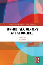 Surfing, Sex, Genders and Sexualities : Routledge Research in Sport, Culture and Society - lisahunter