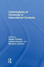 Cyberbullying at University in International Contexts - Wanda Cassidy