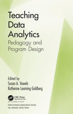 Teaching Data Analytics : Pedagogy and Program Design - Susan Vowels