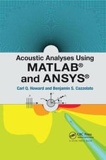 Acoustic Analyses Using Matlab® and Ansys® - Benjamin  Cazzolato