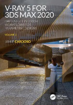 V-Ray 5 for 3ds Max 2020 : Day & Night Interior Workflows for Parametric Designs, Volume 2 - Jamie Cardoso