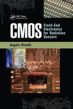CMOS : Front-End Electronics for Radiation Sensors - Angelo  Rivetti