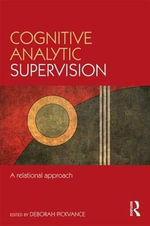 Cognitive Analytic Supervision : A relational approach - Deborah Pickvance