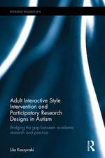 Adult Interactive Style Intervention and Participatory Research Designs in Autism : Bridging the Gap between Academic Research and Practice - Lila Kossyvaki