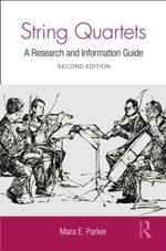 String Quartets : A Research and Information Guide - Mara  Parker