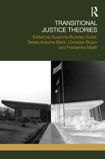 Transitional Justice Theories : Transitional Justice - Susanne Buckley-Zistel