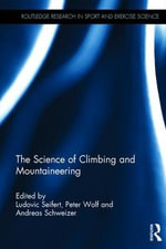 The Science of Climbing and Mountaineering : Routledge Research in Sport and Exercise Science - Ludovic Seifert