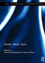 Gender, Media, Sport : Sport in the Global Society - Contemporary Perspectives - Gertrud  Pfister