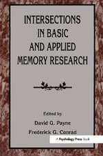 Intersections in Basic and Applied Memory Research - David G. Payne