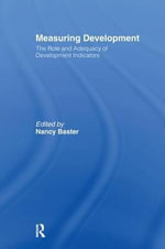Measuring Development : the Role and Adequacy of Development Indicators - Nancy Baster