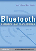 Bluetooth Essentials for Programmers - Albert S. Huang