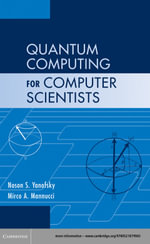 Quantum Computing for Computer Scientists - Noson S. Yanofsky