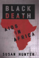 Black Death : Aids in Africa - Susan Hunter