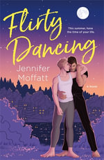 Flirty Dancing : A Novel - Jennifer Moffatt