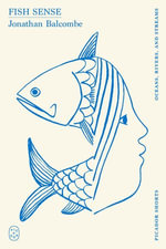 Fish Sense (Picador Shorts) : Picador Shorts - Jonathan Balcombe