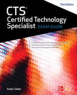 CTS Certified Technology Specialist Exam Guide, Third Edition - Andy Ciddor