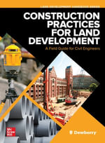 Construction Practices for Land Development : A Field Guide for Civil Engineers - Dewberry