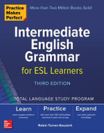 Practice Makes Perfect : Intermediate English Grammar for ESL Learners, Third Edition - Robin Torres-Gouzerh