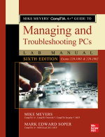 Mike Meyers' CompTIA A+ Guide to Managing and Troubleshooting PCs Lab Manual, Sixth Edition (Exams 220-1001 & 220-1002) - Mike Meyers
