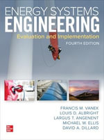 Energy Systems Engineering : Evaluation and Implementation, Fourth Edition - Francis Vanek