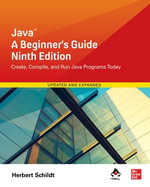 Java : A Beginner's Guide, Ninth Edition - Herbert Schildt