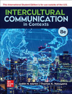 Intercultural Communication in Contexts : 8th Edition - Judith Martin