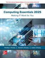 Computing Essentials 2025 : 2024 Release ISE - Timothy J. O'Leary