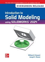 Introduction To Solid Modeling Using Solidworks 2024 : 2024 Release ISE - Joseph Musto