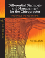 Differential Diagnosis and Management for the Chiropractor : 5th Edition - Thomas A. Souza