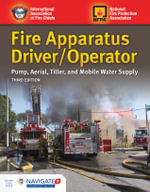 Fire Apparatus Driver/Operator: Pump, Aerial, Tiller, and Mobile Water Supply : Pump, Aerial, Tiller, and Mobile Water Supply - Iafc