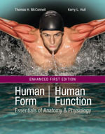 Human Form, Human Function : Essentials Of Anatomy & Physiology, Enhanced Edition - Thomas H McConnell