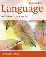 Language : 7th Edition - Its Structure and Use - Edward Finegan