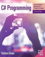 C# Programming: From Problem Analysis to Program Design : 5th Edition - Barbara Doyle