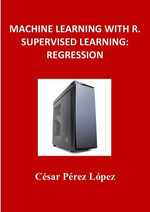 MACHINE LEARNING WITH R. SUPERVISED LEARNING : REGRESSION - César Pérez López